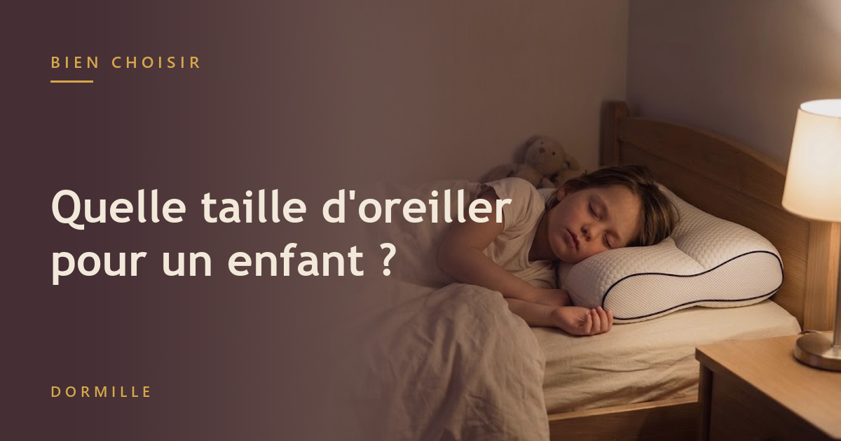 Quelle taille d'oreiller pour un enfant ?